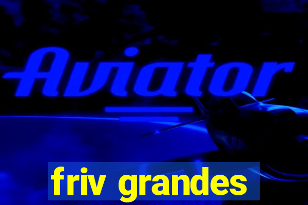 friv grandes